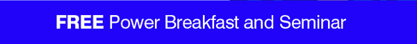 FREE Power Breakfast and Seminar