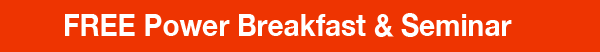 FREE Power Breakfast and Seminar