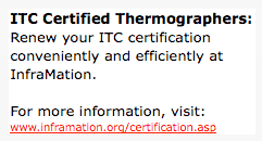 ITC Certified Thermographers: Renew your ITC certification conveniently and efficiently at InfraMation. For more information, click here.