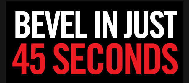 Bevel In Just 45 Seconds