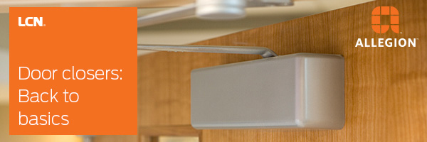 LCN Doors Closers: Back to Basics | Allegion