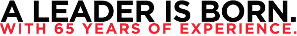 A leader is born. With 65 years of experience.