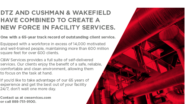 DTZ AND CUSHMAN & WAKEFIELD HAVE COMBINED TO CREATE A NEW FORCE IN FACILITY SERVICES. 