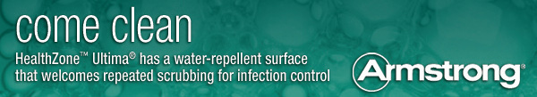 Come Clean, HealthZone Ultima has a water-repellent surface that welcomes repeated scrubbing for infection control. Armstrong, click here.