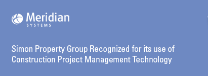 Meridian Systems - Simon Property Group Recognized for its use of Construction Project Management Technology