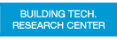 BUILDING TECHNOLOGIES RESEARCH CENTER