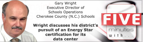 Wright discusses his district’s pursuit of an Energy Star certification for its data center
Gary Wright
Executive Director of Schools Operations
Cherokee County (N.C.) Schools